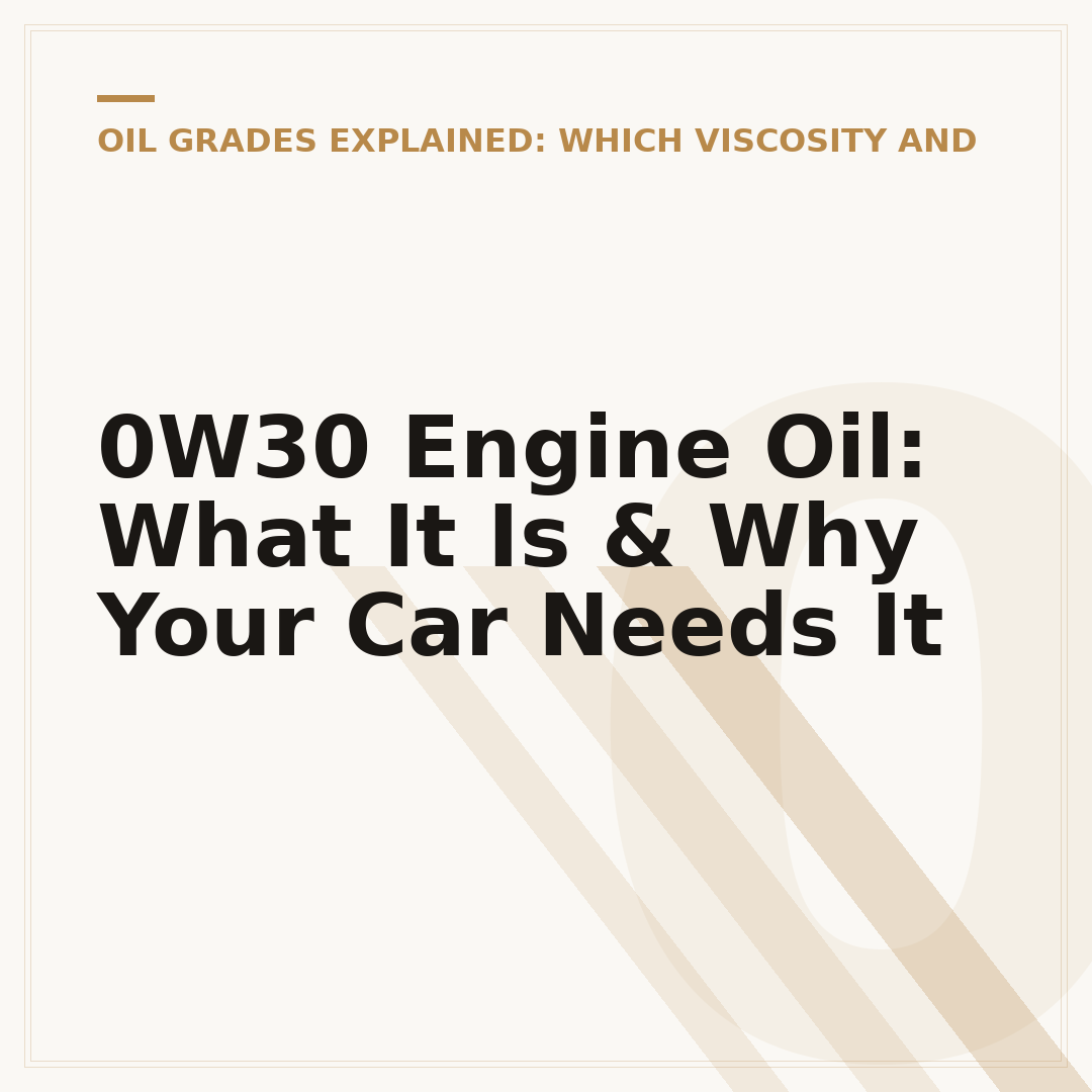 0W30 Engine Oil: What It Is & Why Your Car Needs It