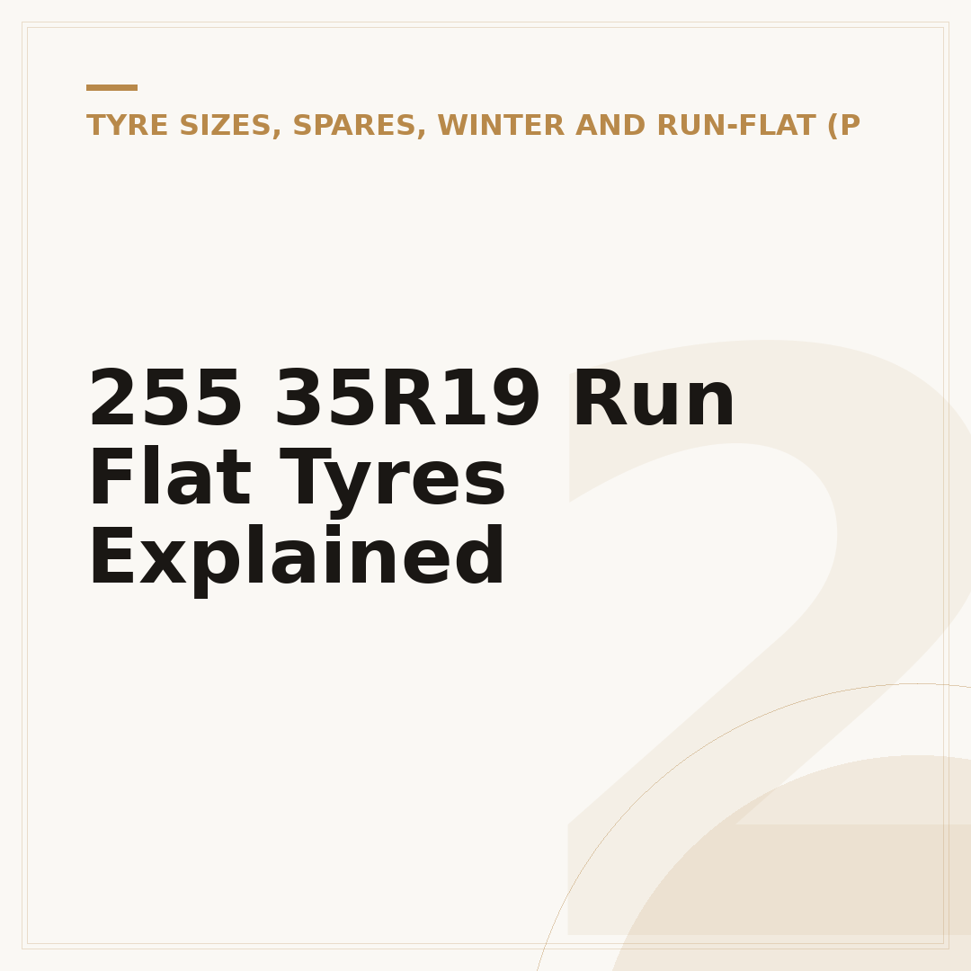 255 35R19 Run Flat Tyres Explained