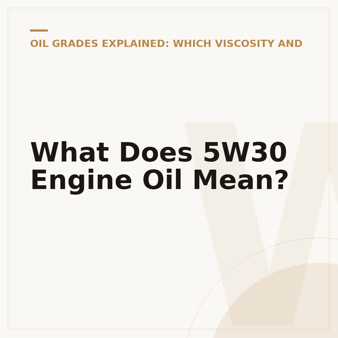 What Does 5W30 Engine Oil Mean?