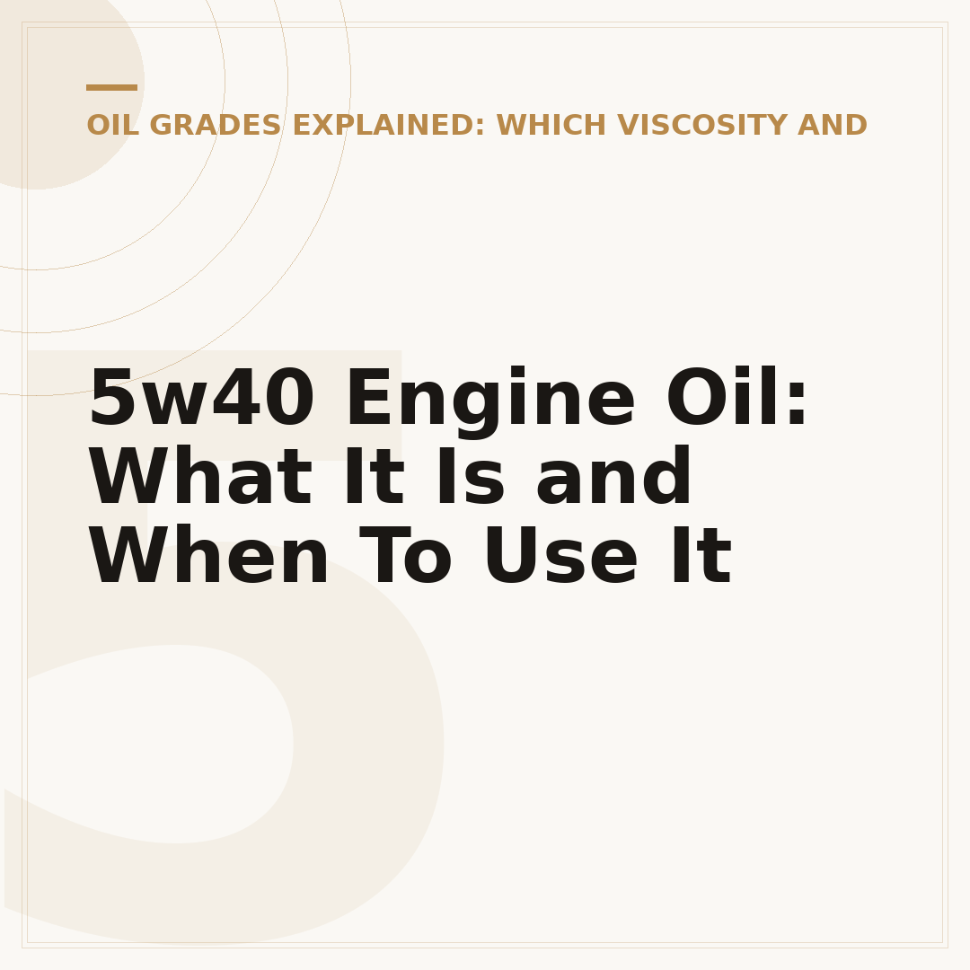 5w40 Engine Oil: What It Is and When To Use It