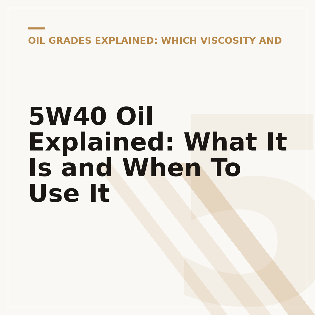 5W40 Oil Explained: What It Is and When To Use It