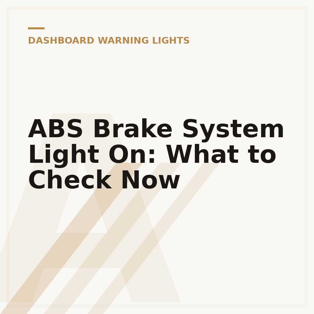 ABS Brake System Light On: What to Check Now