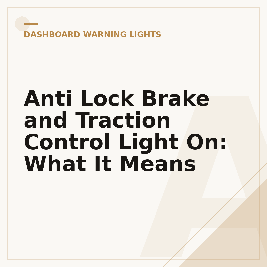 Anti Lock Brake and Traction Control Light On: What It Means