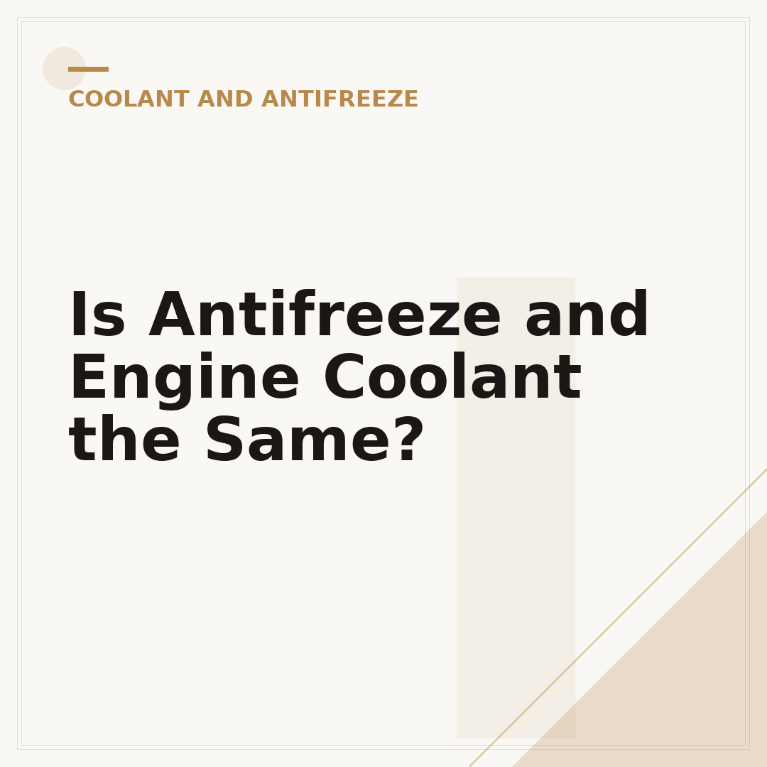 Is Antifreeze and Engine Coolant the Same?