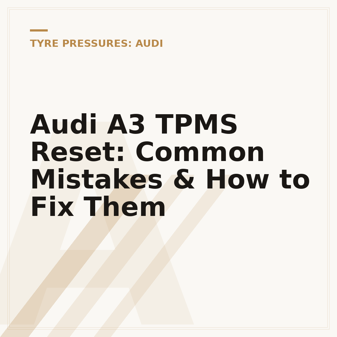 Audi A3 TPMS Reset: Common Mistakes & How to Fix Them
