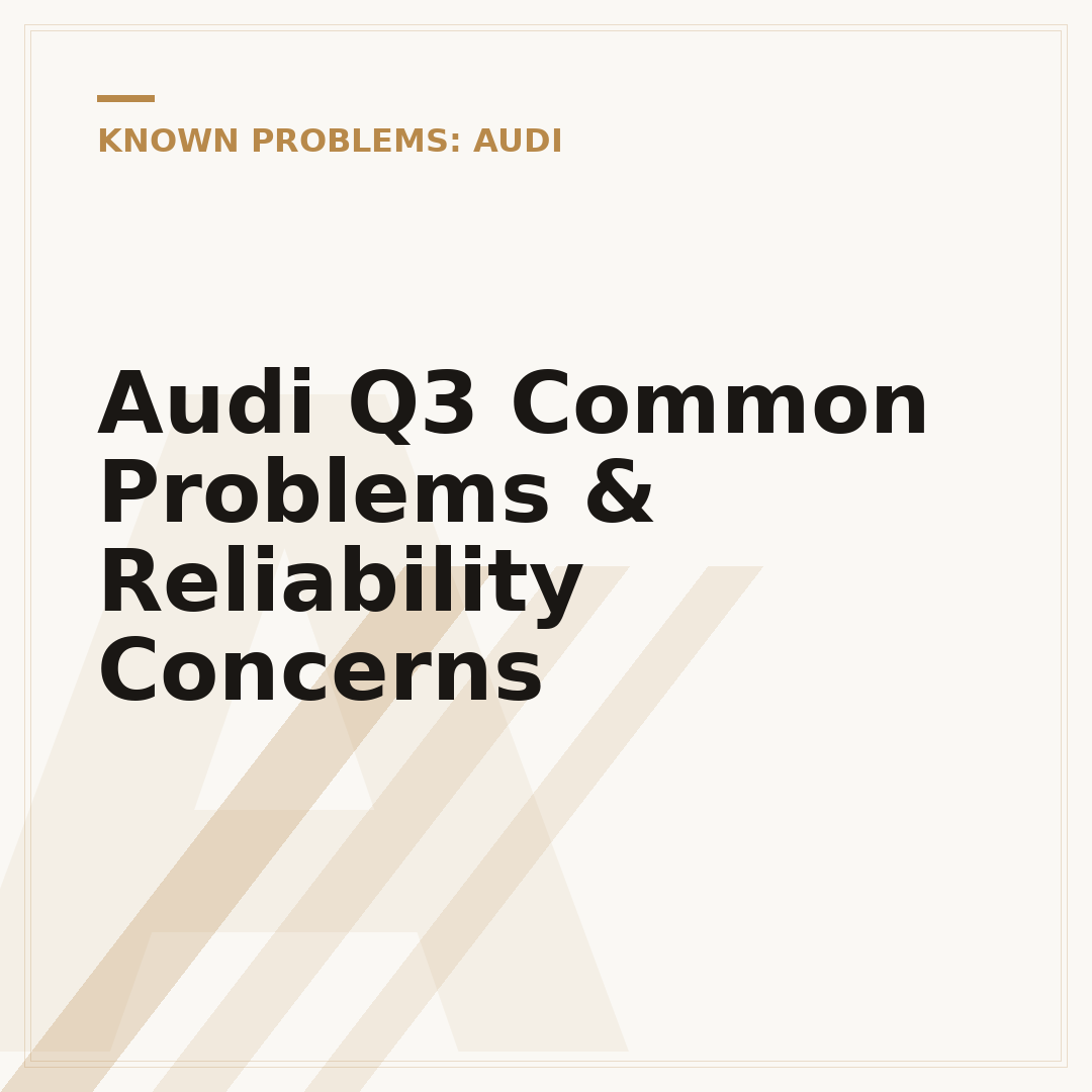 Audi Q3 Common Problems & Reliability Concerns