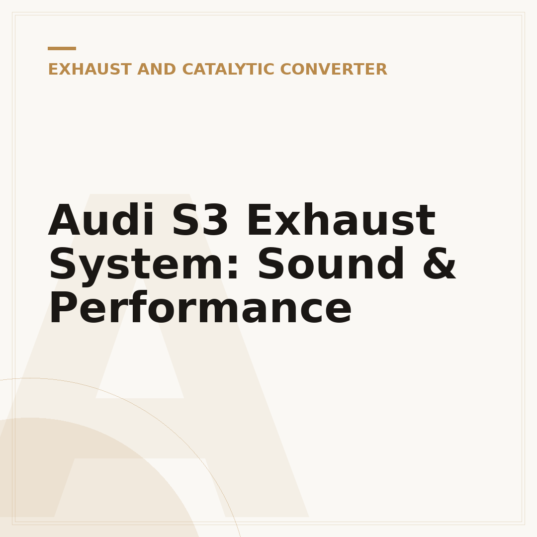 Audi S3 Exhaust System: Sound & Performance