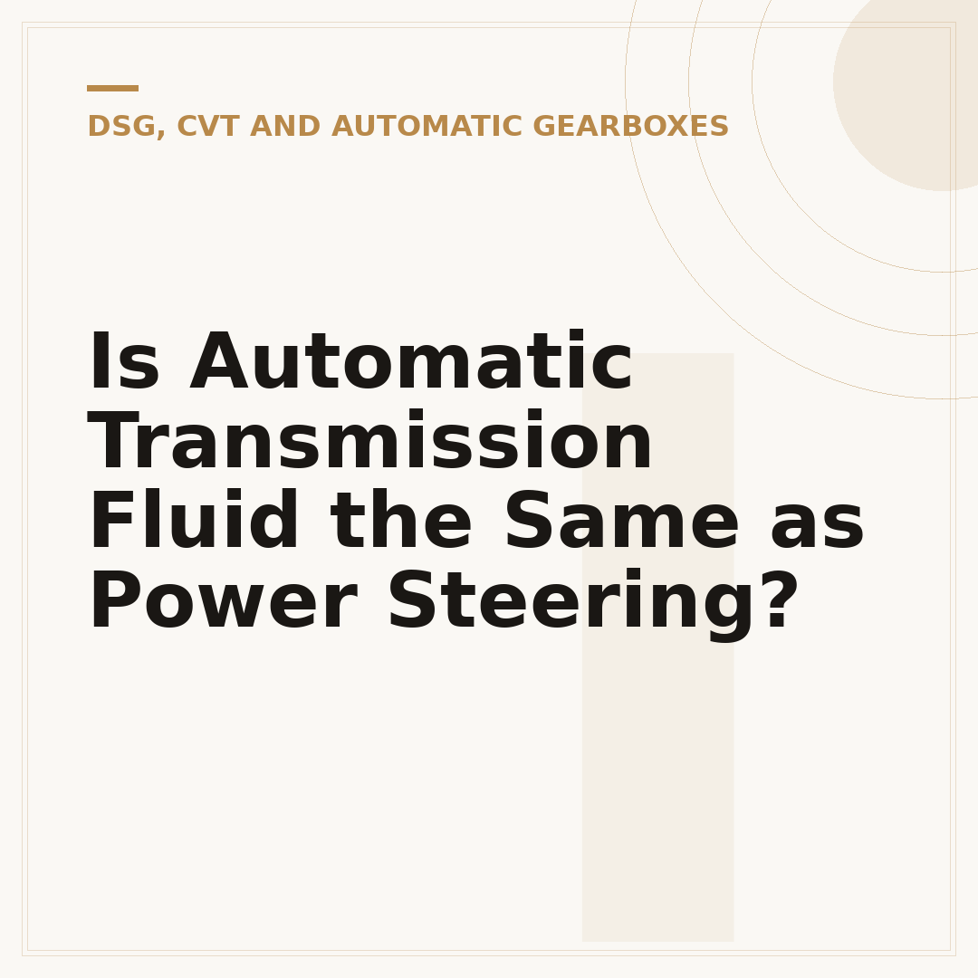 Is Automatic Transmission Fluid the Same as Power Steering?