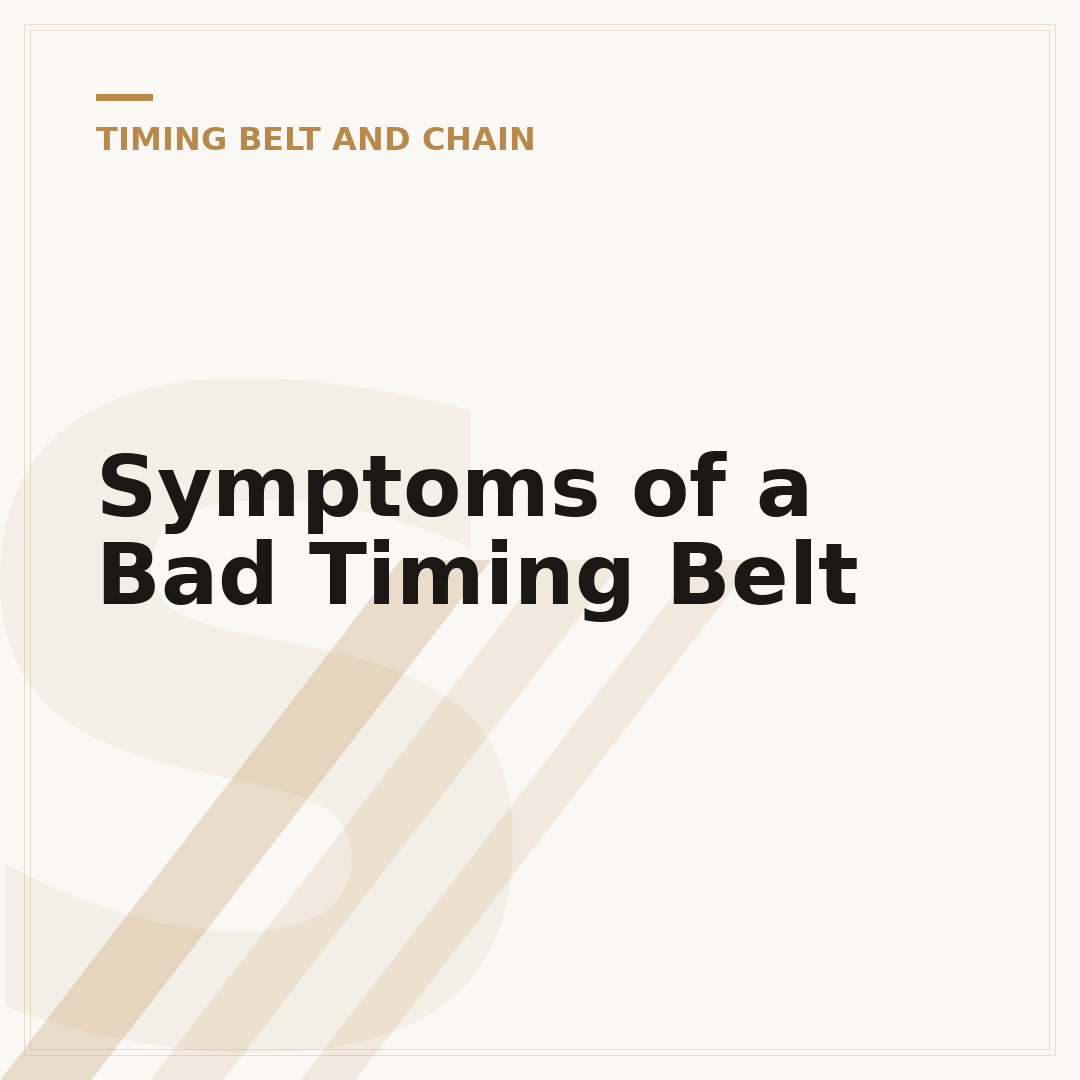 Symptoms of a Bad Timing Belt