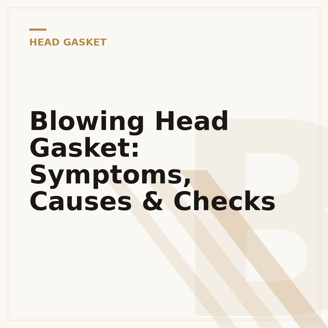 Blowing Head Gasket: Symptoms, Causes & Checks