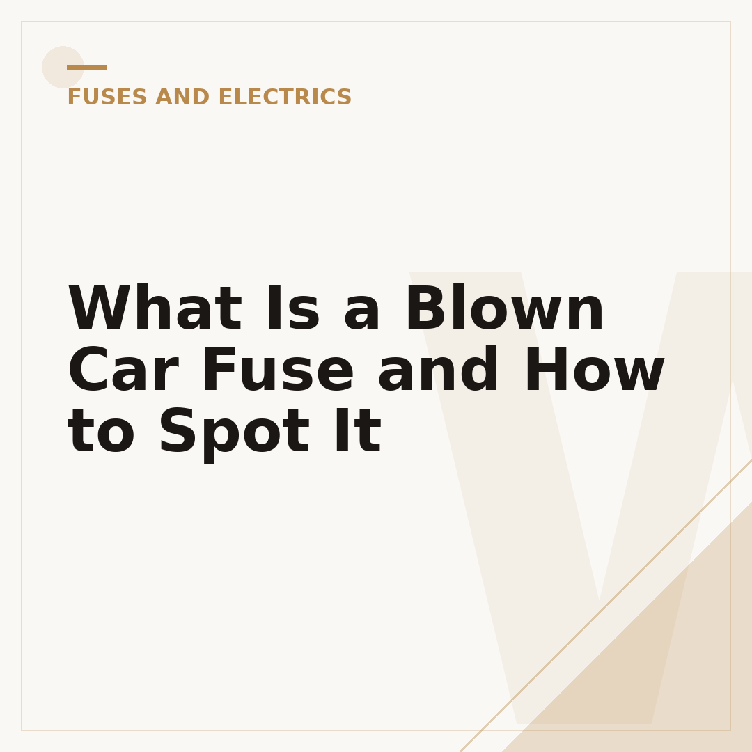 What Is a Blown Car Fuse and How to Spot It