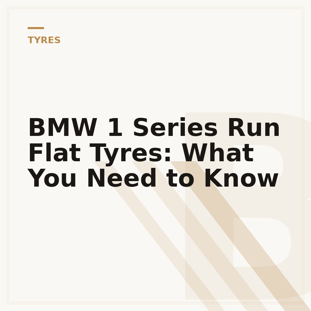 BMW 1 Series Run Flat Tyres: What You Need to Know