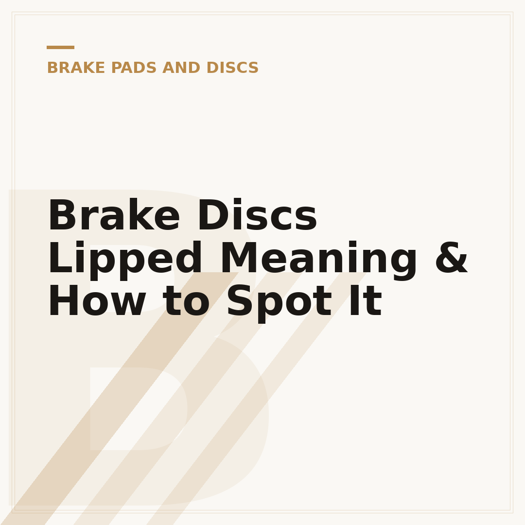 Brake Discs Lipped Meaning & How to Spot It