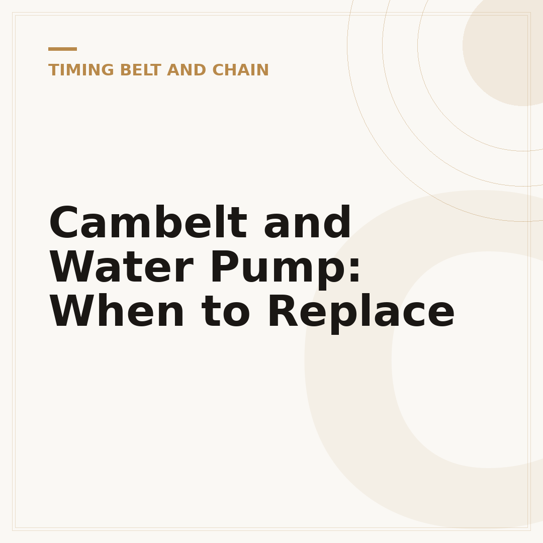 Cambelt and Water Pump: When to Replace