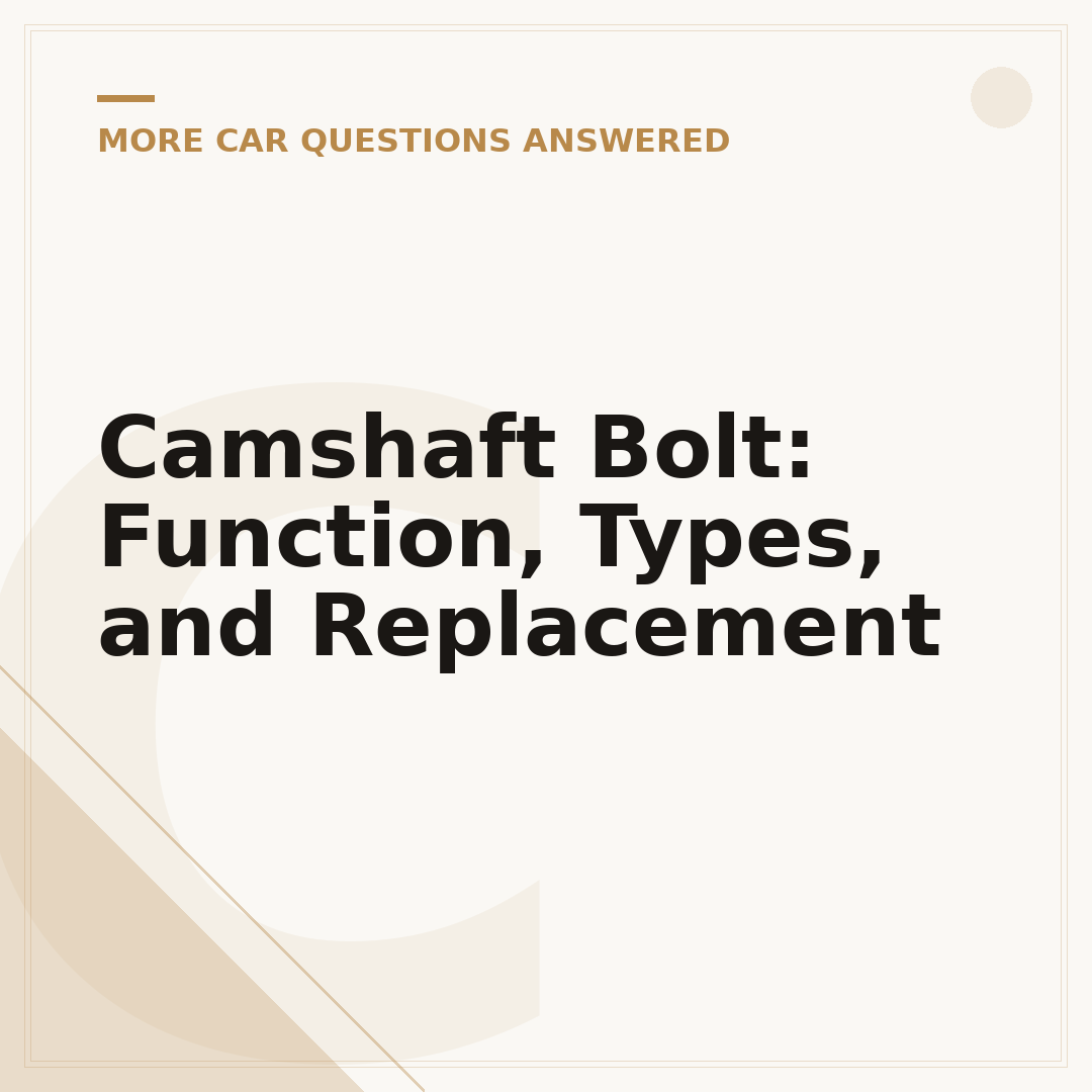 Camshaft Bolt: Function, Types, and Replacement