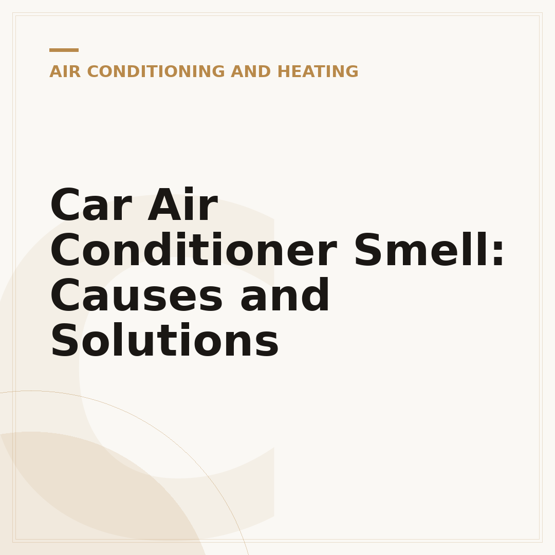 Car Air Conditioner Smell: Causes and Solutions