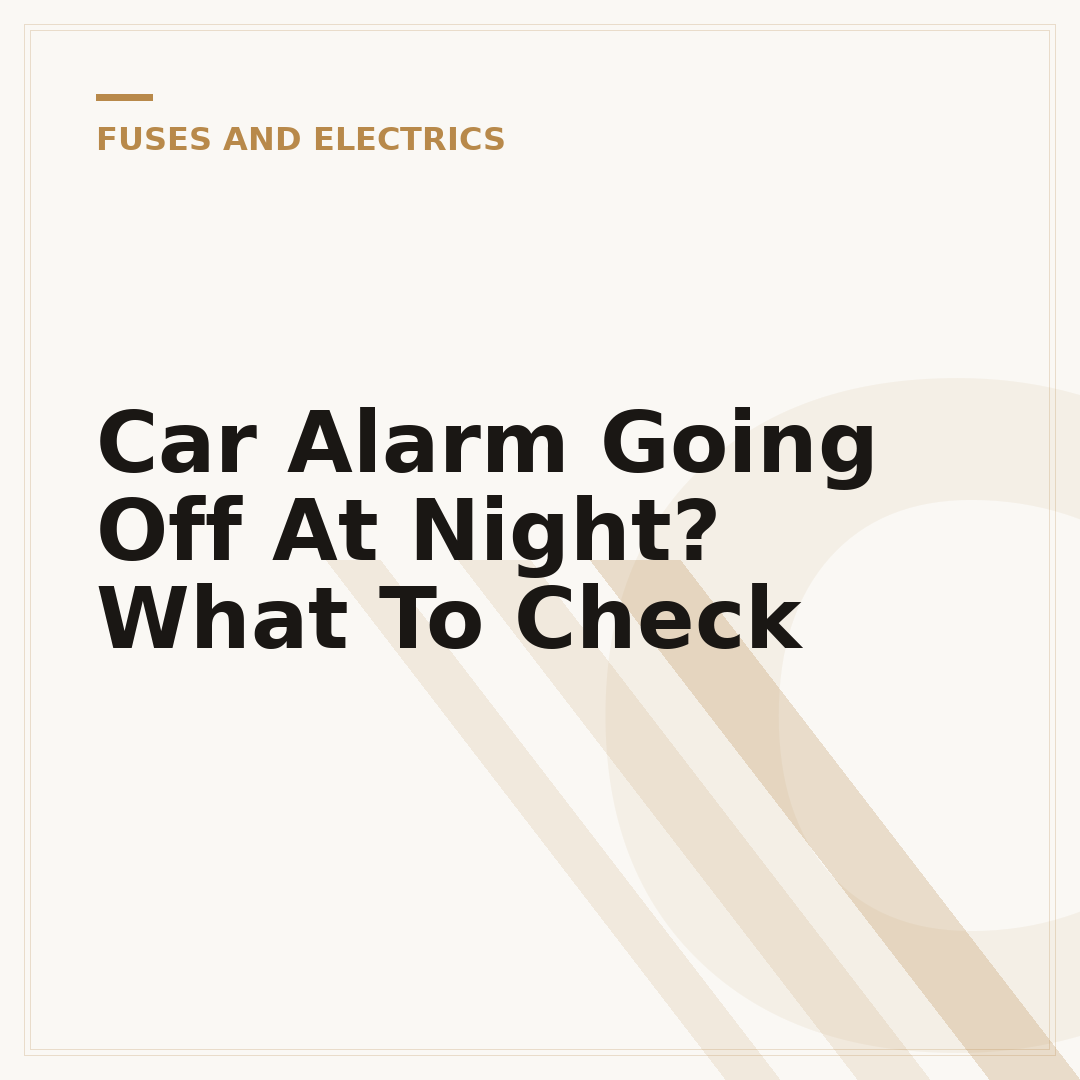 Car Alarm Going Off At Night? What To Check
