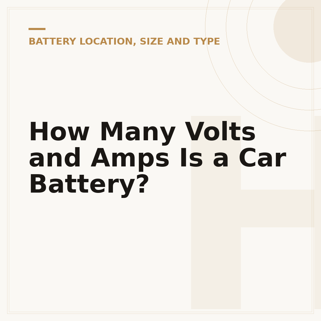 How Many Volts and Amps Is a Car Battery?