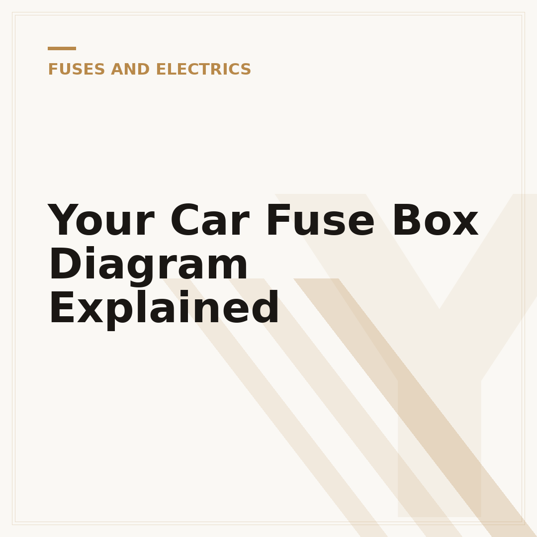 Your Car Fuse Box Diagram Explained