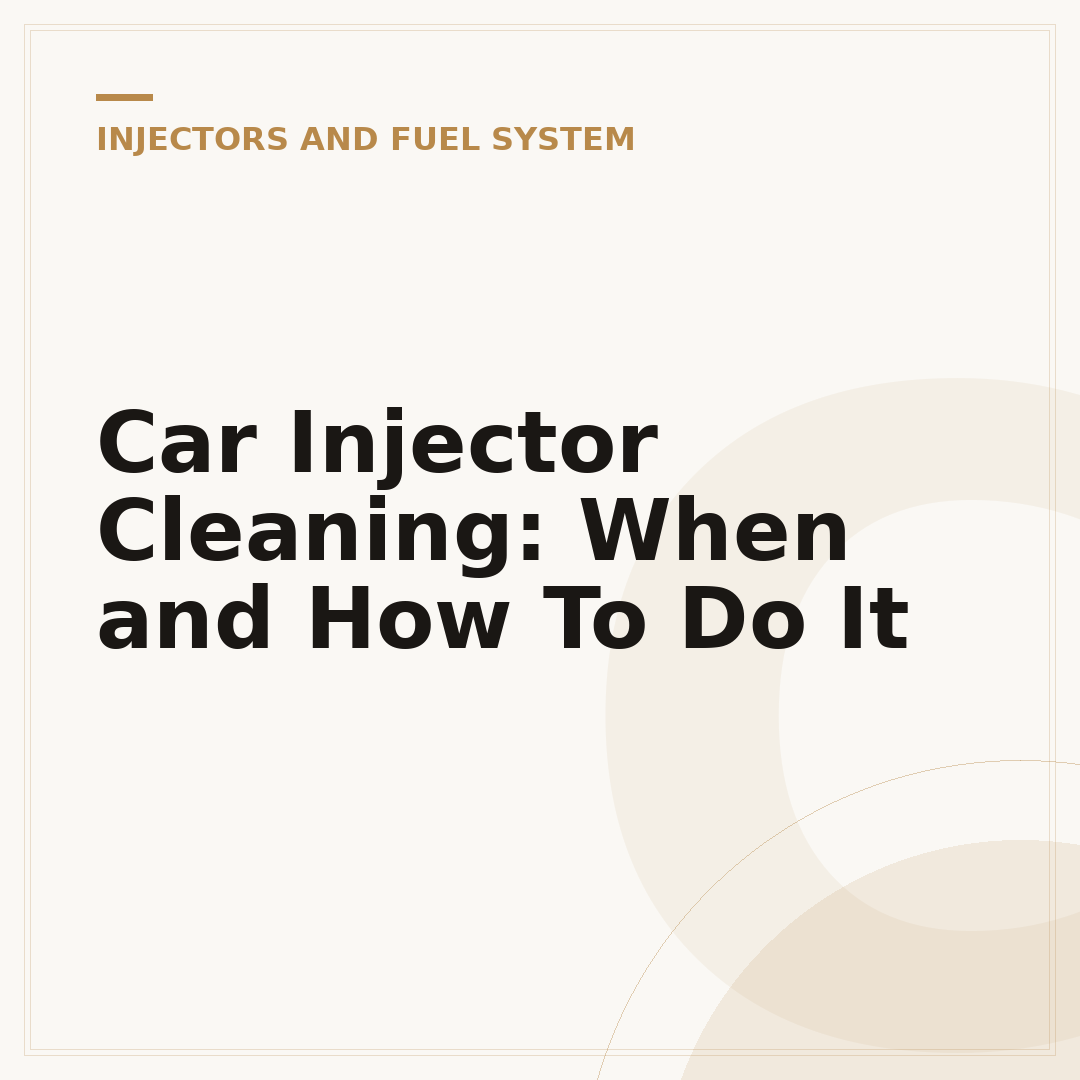 Car Injector Cleaning: When and How To Do It