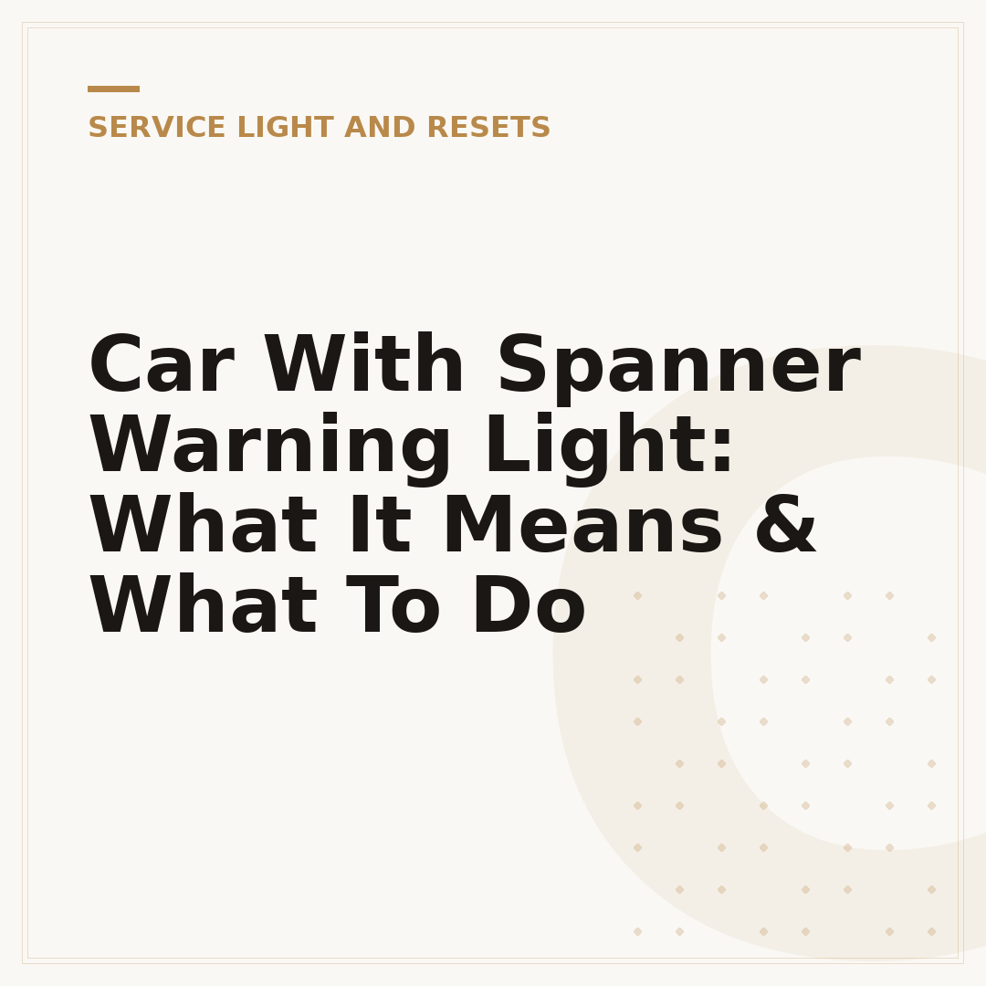 Car With Spanner Warning Light: What It Means & What To Do