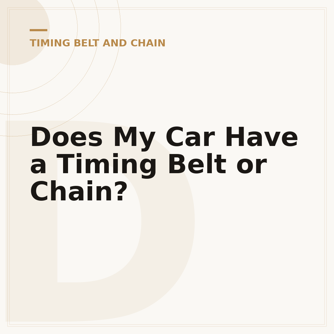 Does My Car Have a Timing Belt or Chain?