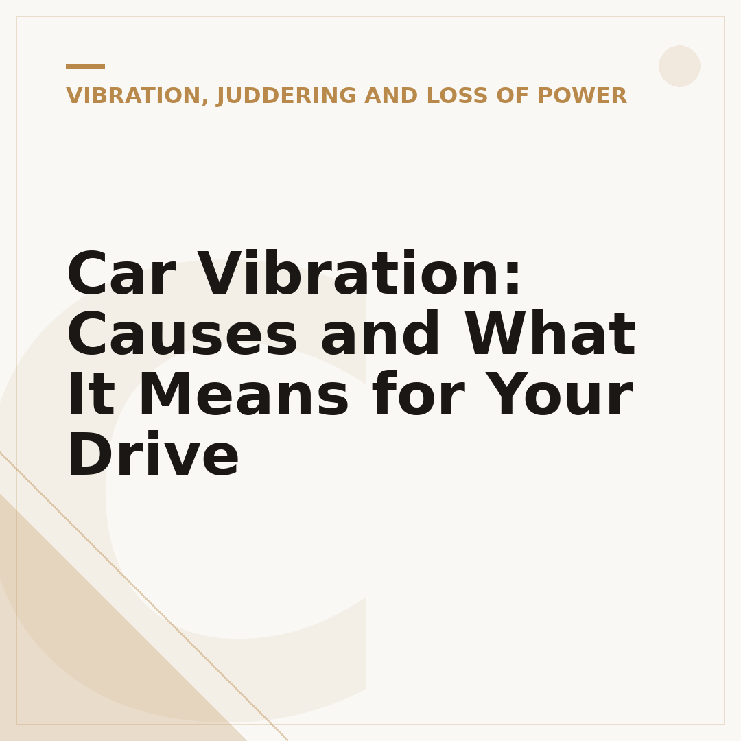 Car Vibration: Causes and What It Means for Your Drive