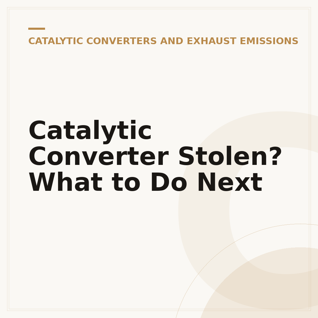Catalytic Converter Stolen? What to Do Next