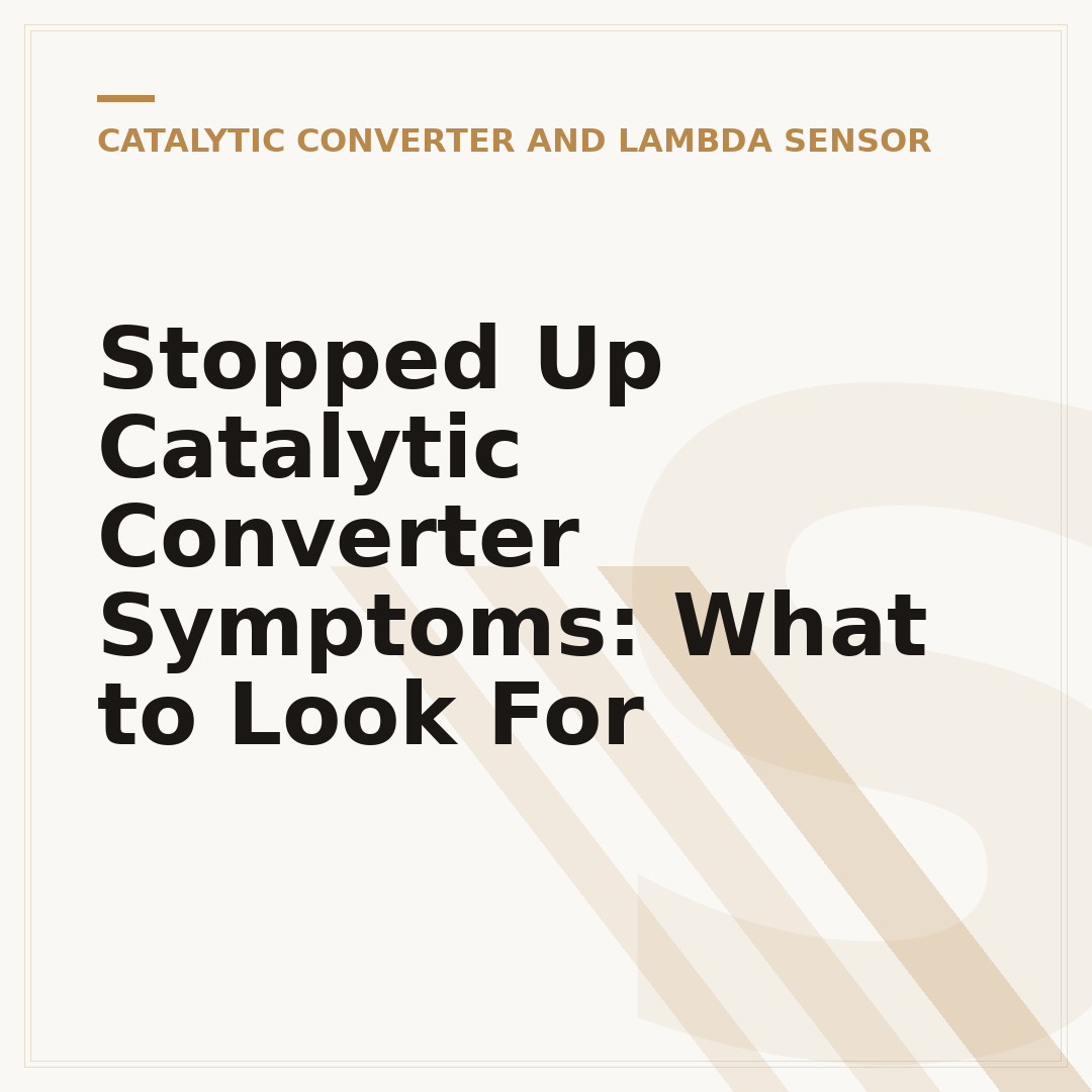 Stopped Up Catalytic Converter Symptoms: What to Look For