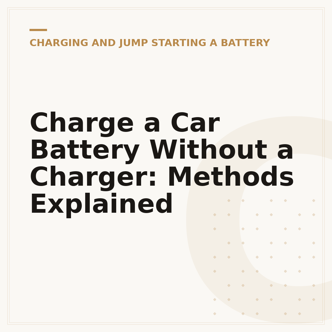 Charge a Car Battery Without a Charger: Methods Explained