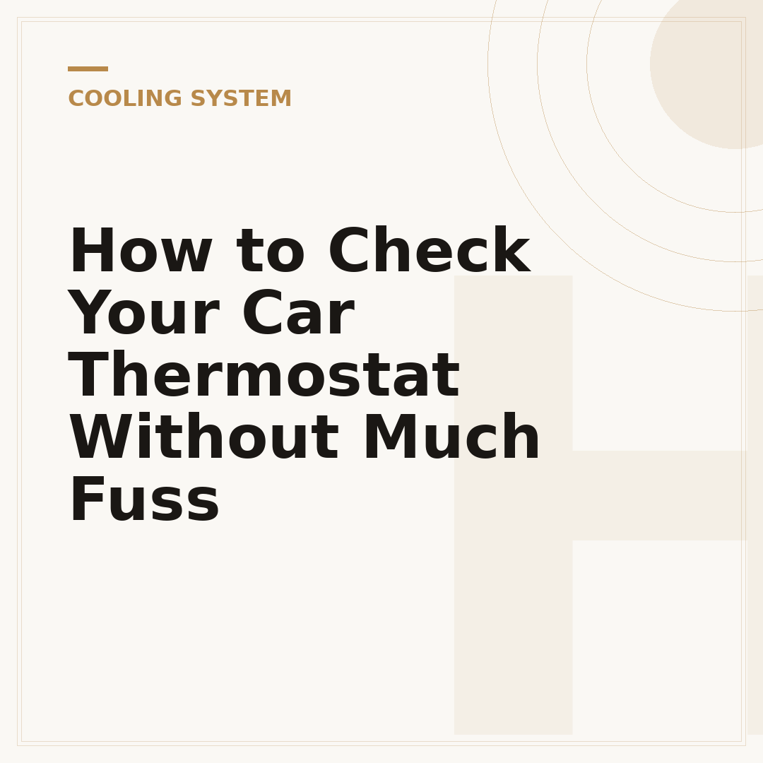 How to Check Your Car Thermostat Without Much Fuss