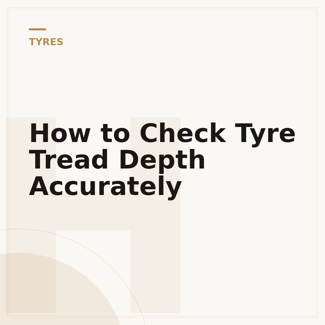 How to Check Tyre Tread Depth Accurately