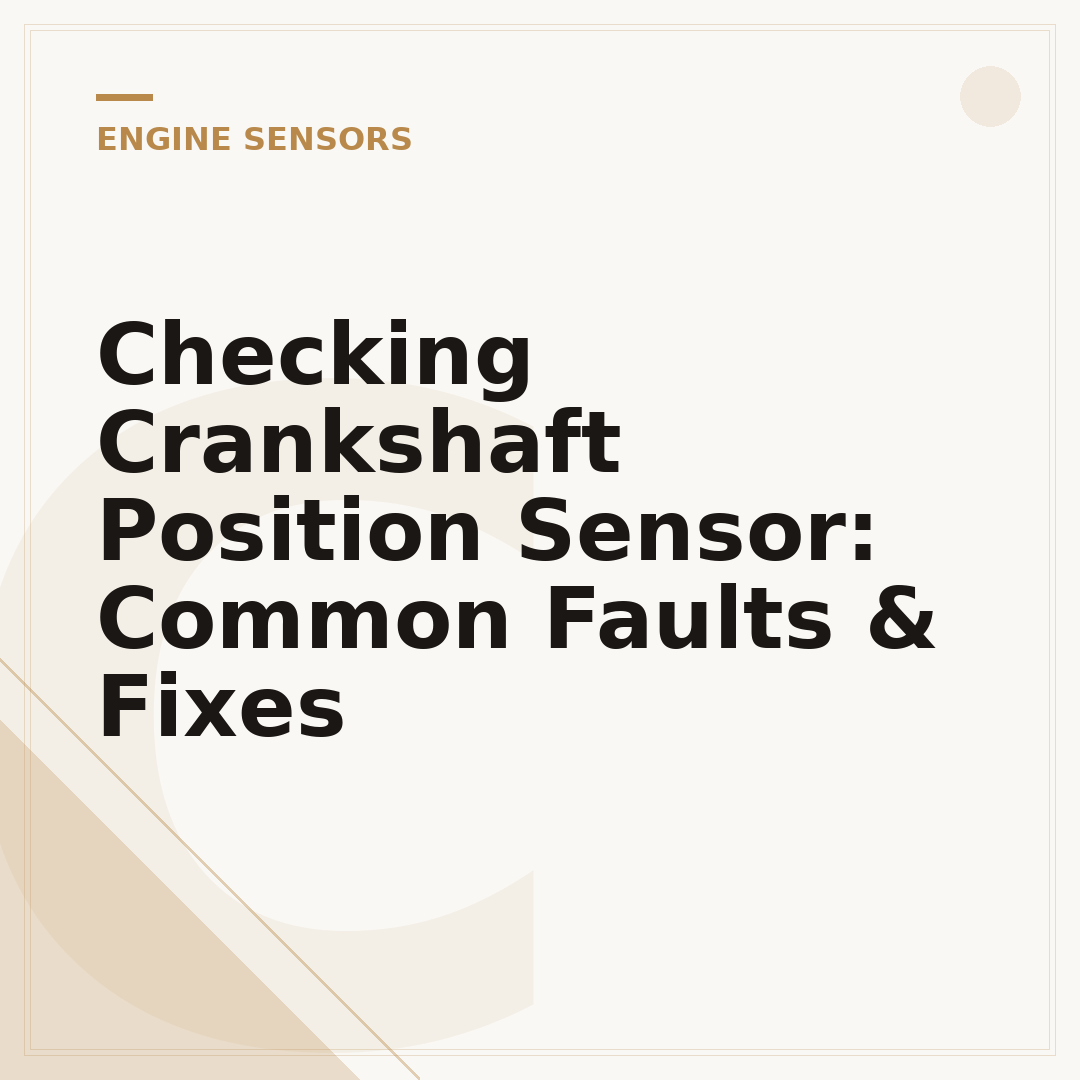 Checking Crankshaft Position Sensor: Common Faults & Fixes