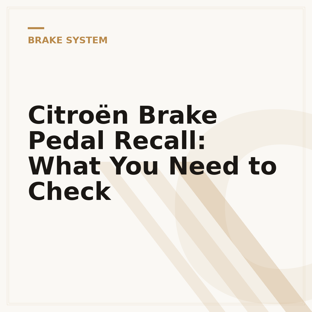 Citroën Brake Pedal Recall: What You Need to Check