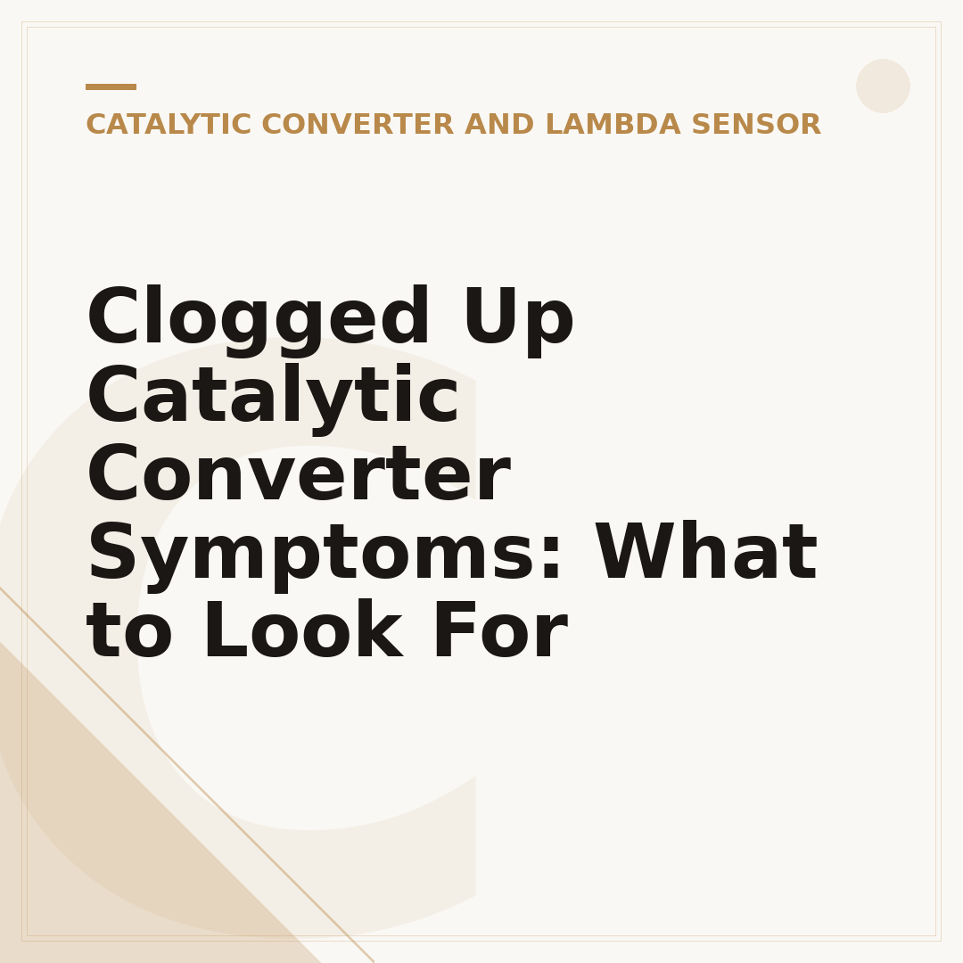 Clogged Up Catalytic Converter Symptoms: What to Look For