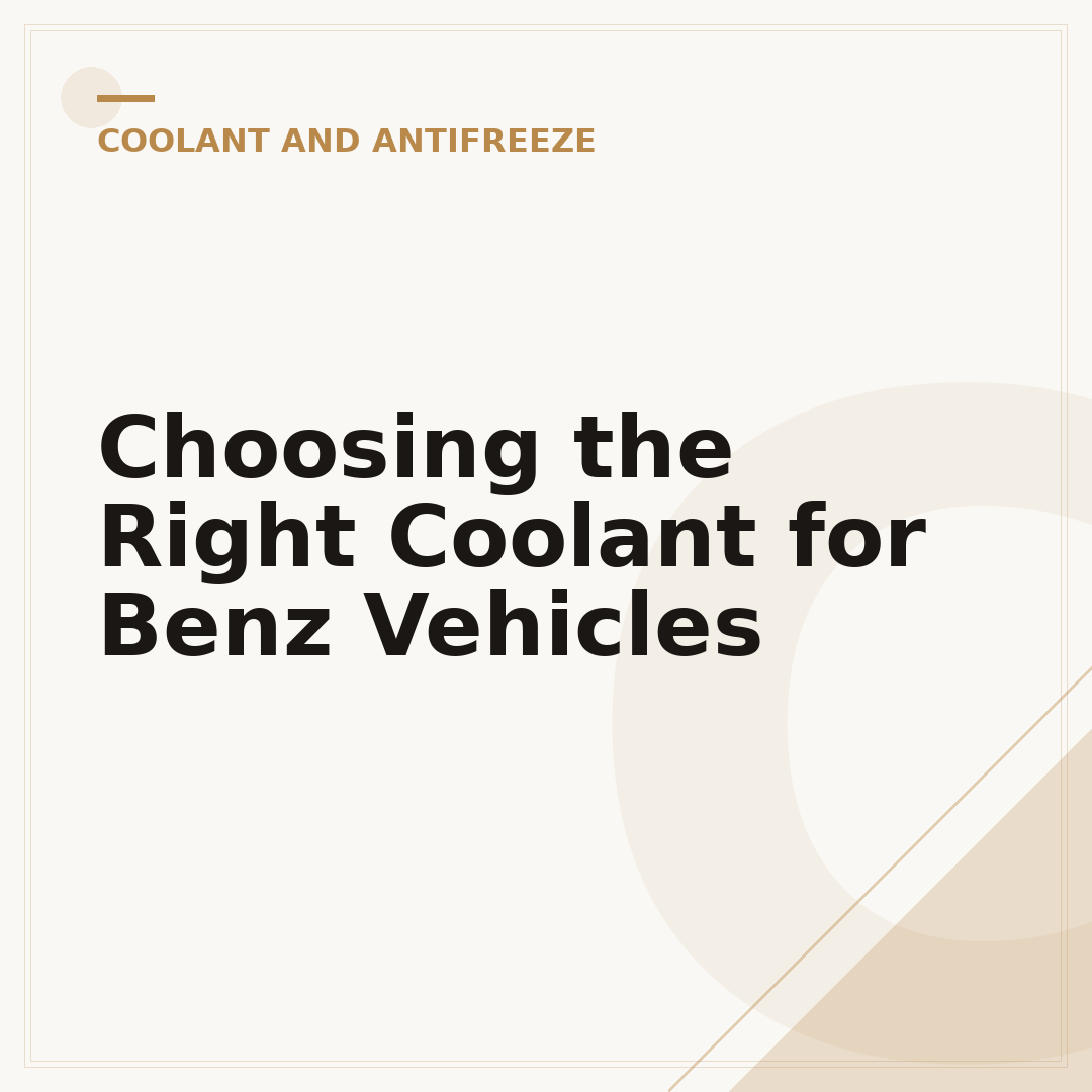 Choosing the Right Coolant for Benz Vehicles