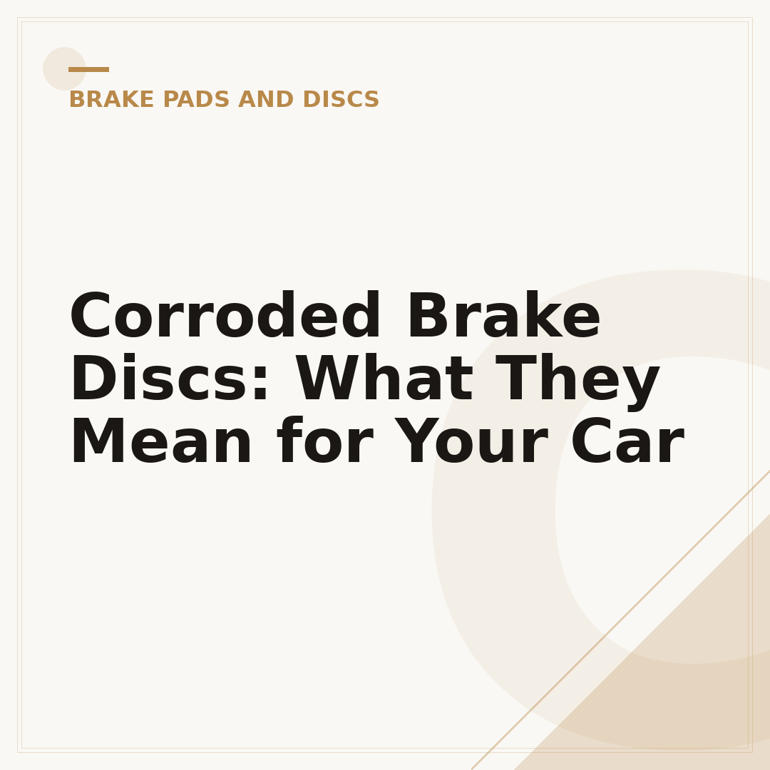 Corroded Brake Discs: What They Mean for Your Car
