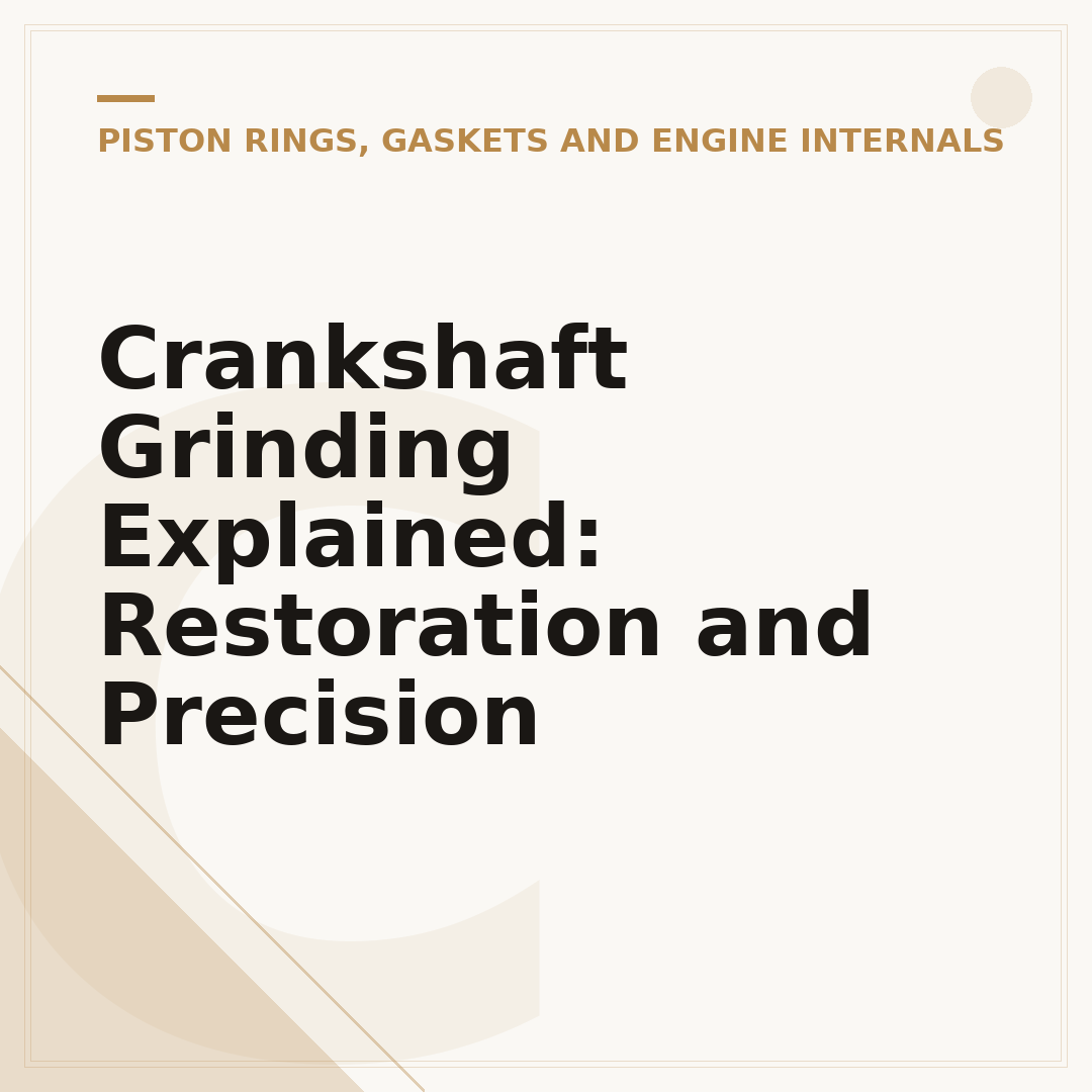 Crankshaft Grinding Explained: Restoration and Precision