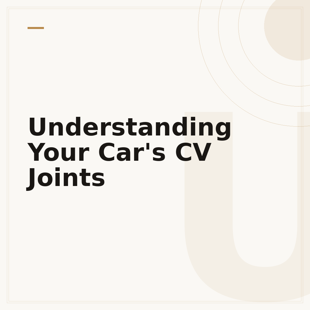 Understanding Your Car's CV Joints