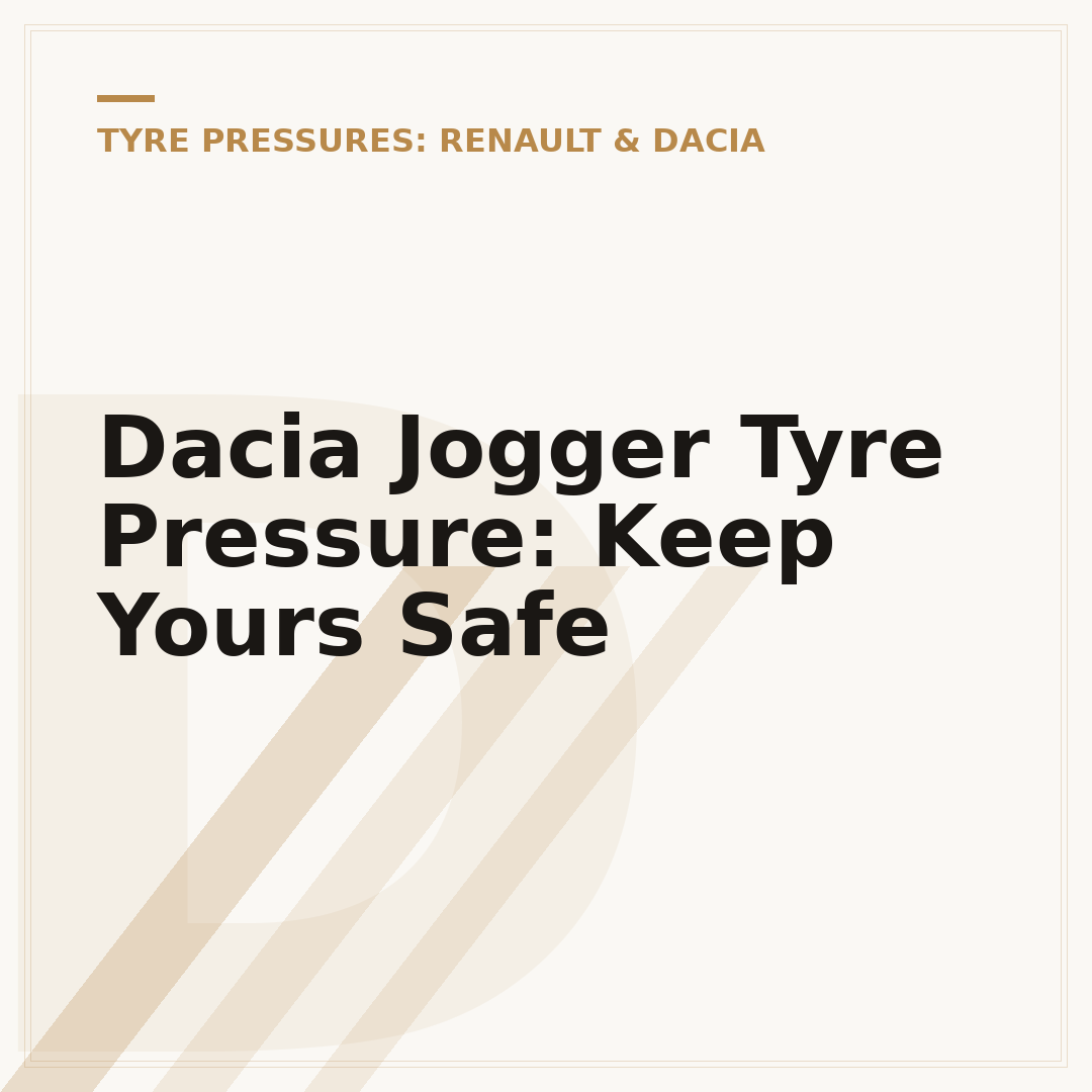 Dacia Jogger Tyre Pressure: Keep Yours Safe