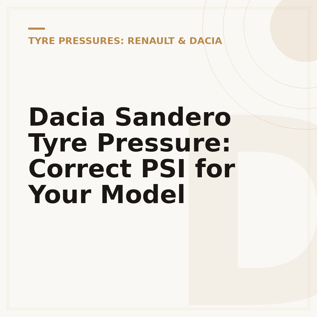 Dacia Sandero Tyre Pressure: Correct PSI for Your Model
