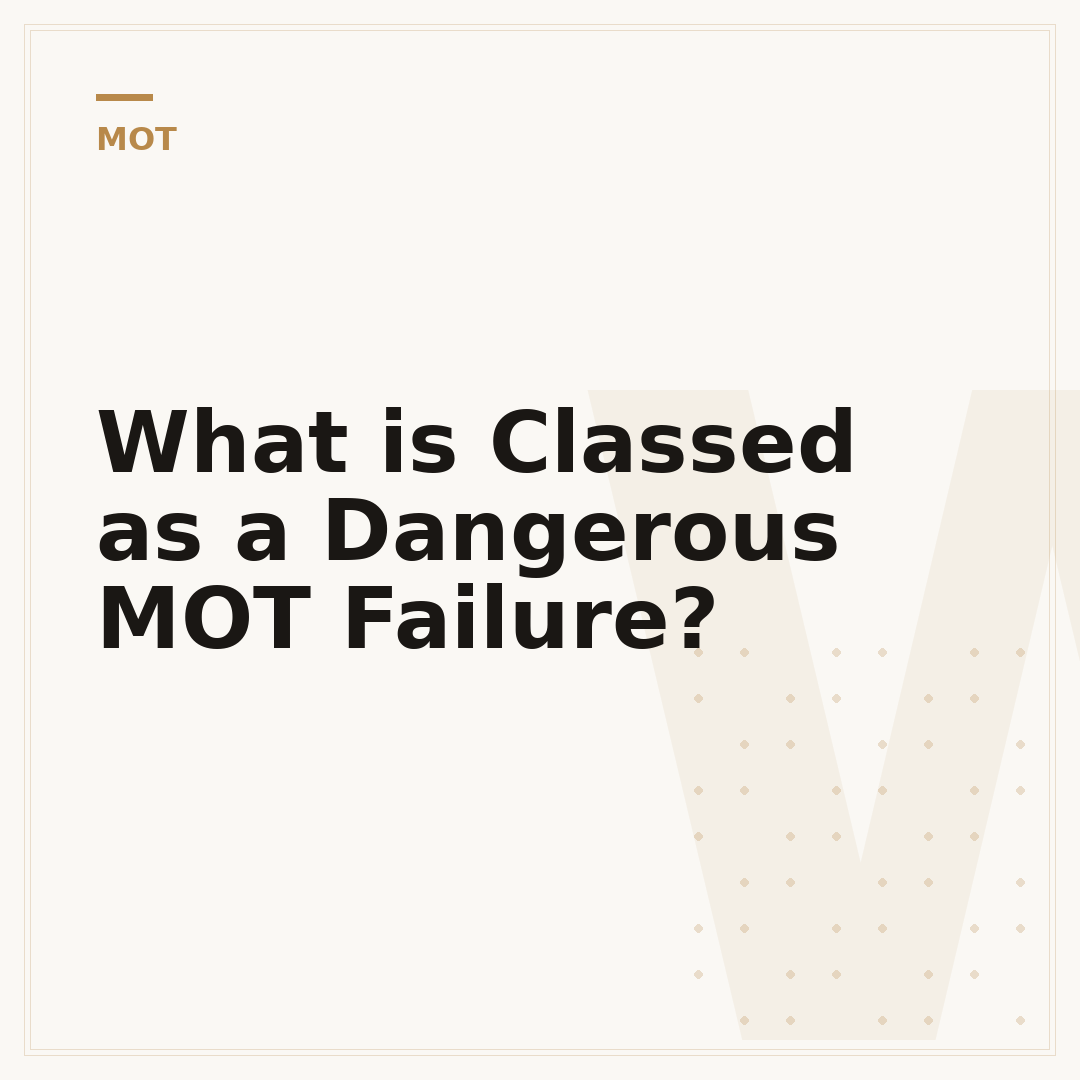 What is Classed as a Dangerous MOT Failure?