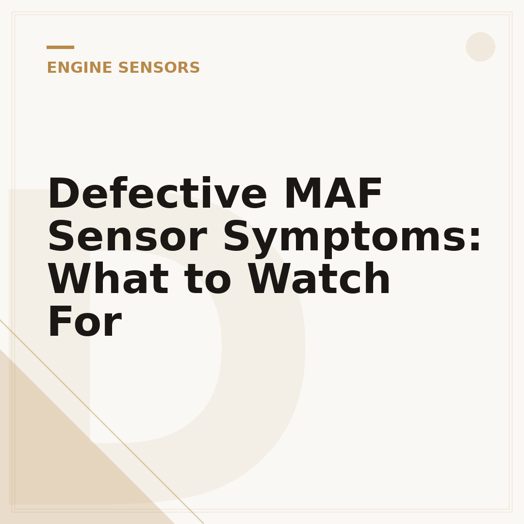 Defective MAF Sensor Symptoms: What to Watch For