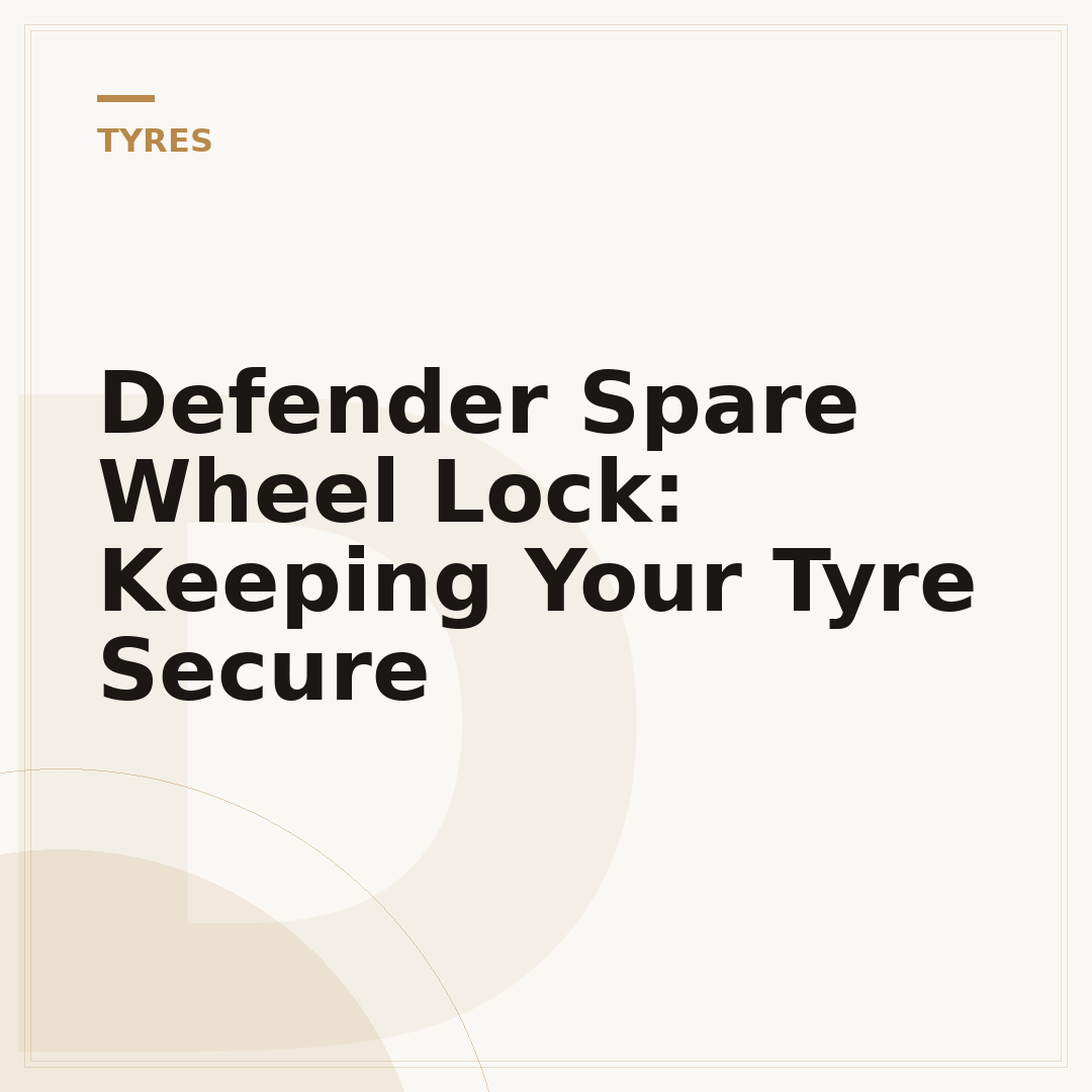 Defender Spare Wheel Lock: Keeping Your Tyre Secure