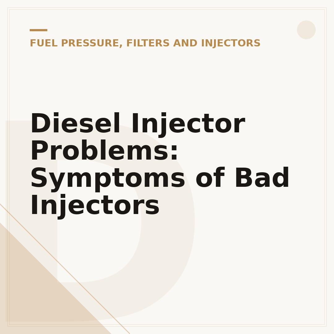 Diesel Injector Problems: Symptoms of Bad Injectors