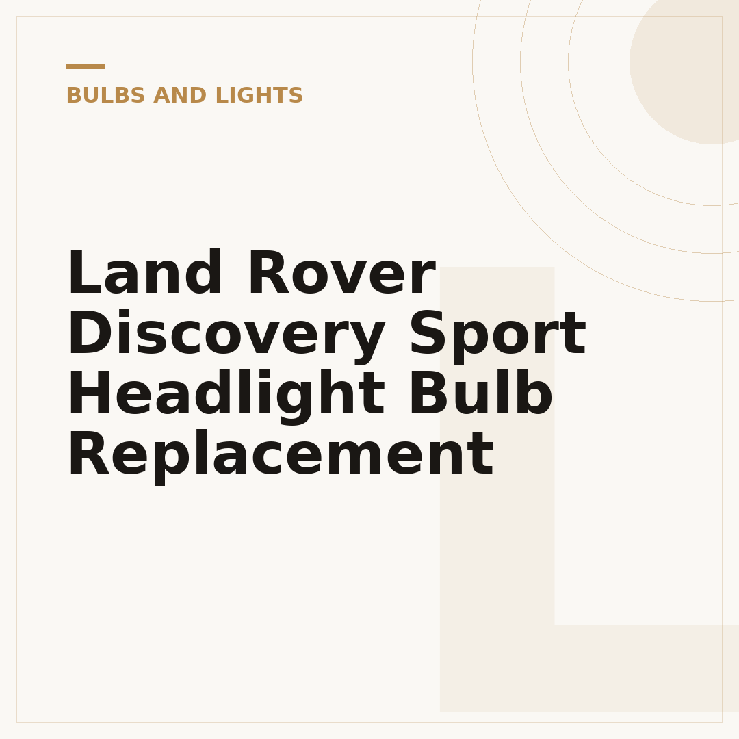 Land Rover Discovery Sport Headlight Bulb Replacement