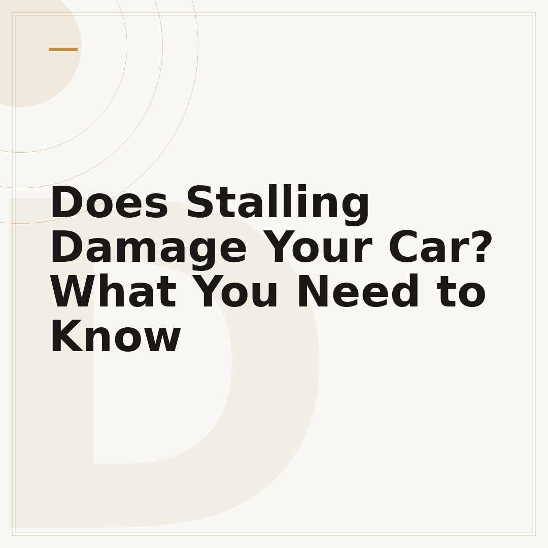 Does Stalling Damage Your Car? What You Need to Know