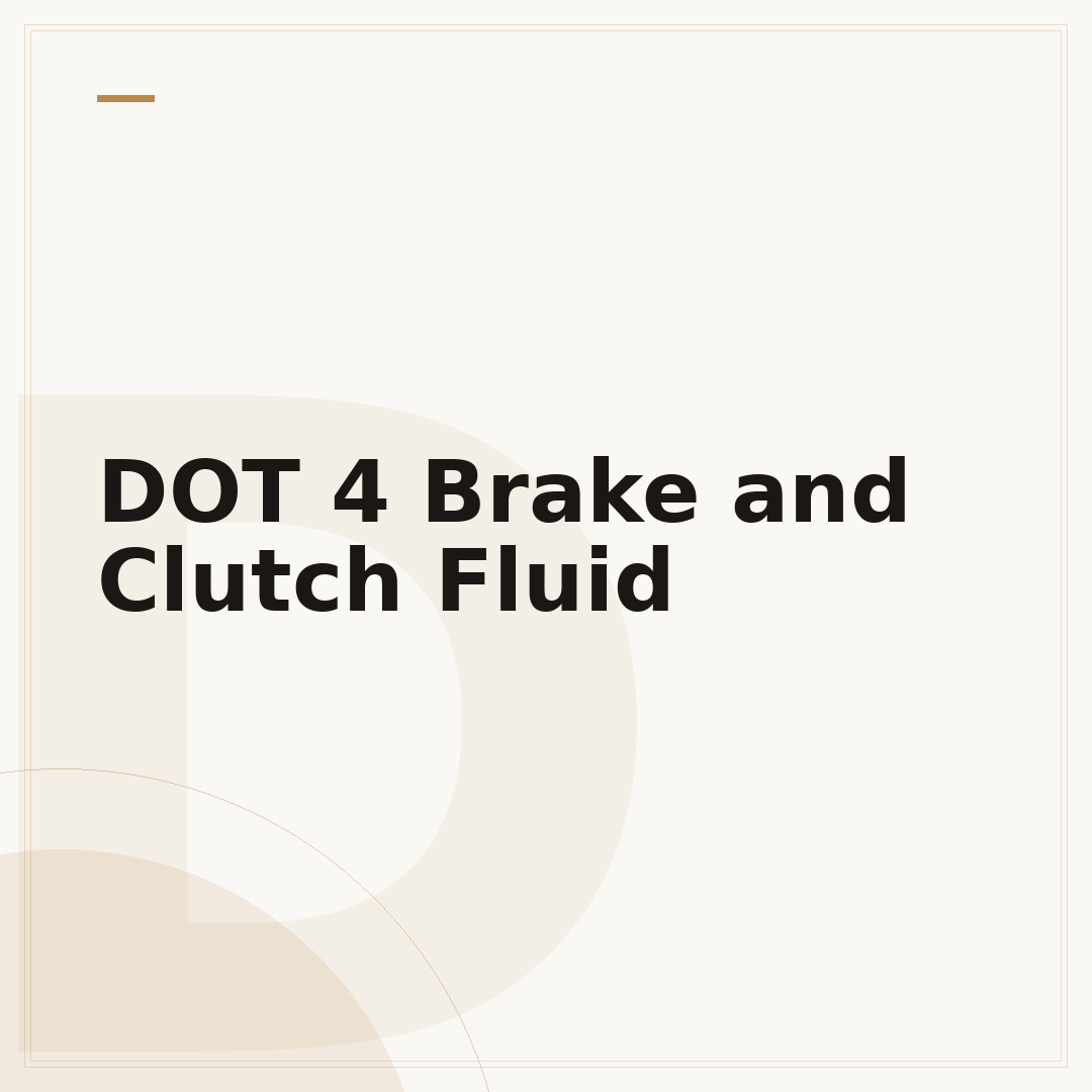 DOT 4 Brake and Clutch Fluid