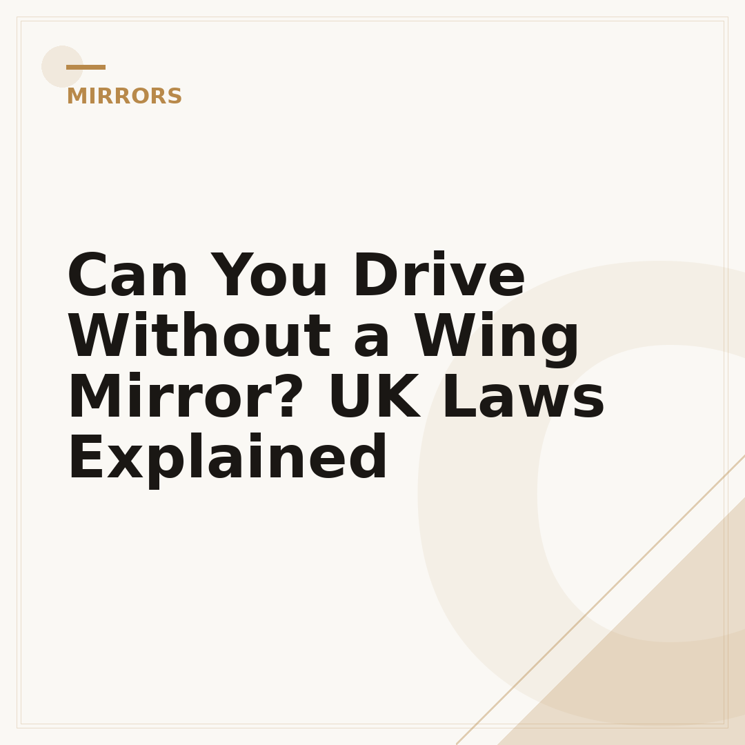 Can You Drive Without a Wing Mirror? UK Laws Explained