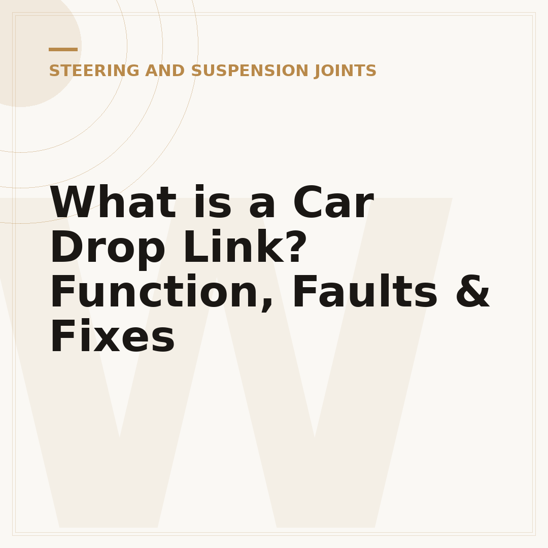 What is a Car Drop Link? Function, Faults & Fixes